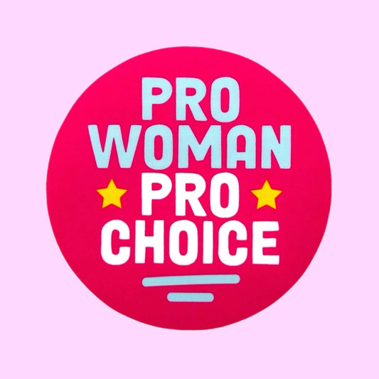 Pro Woman, Pro Choice Sticker