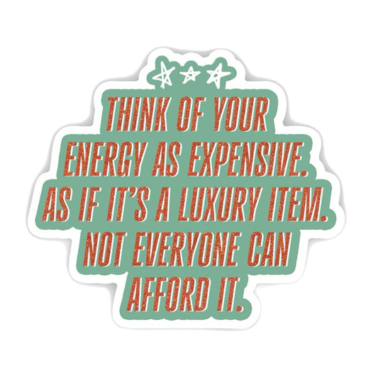 Your Energy is Expensive Sticker