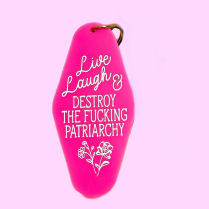 Live Laugh and Destroy the Fucking Patriarchy Keychain (Pink)