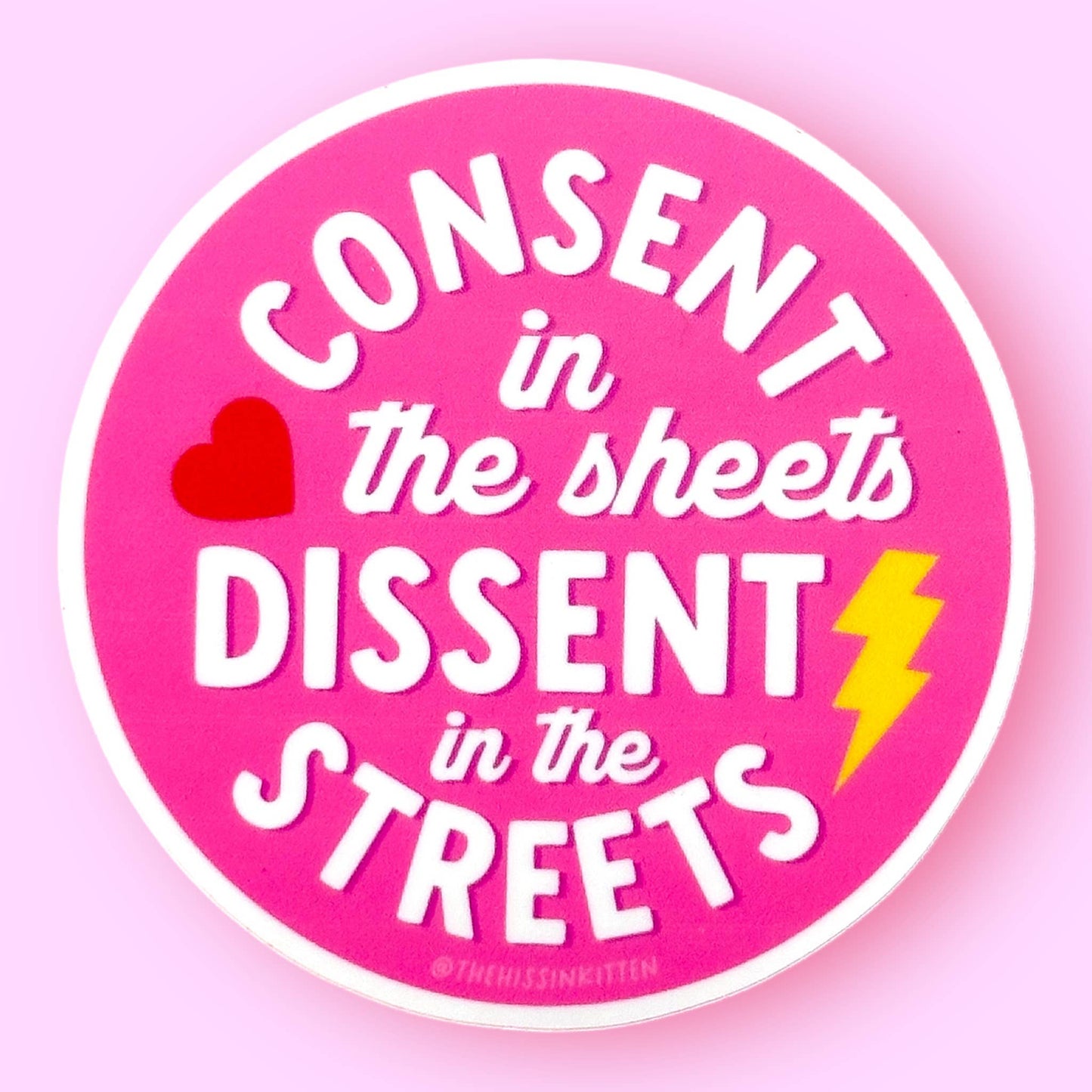 Consent in the Sheets, Dissent in the Streets Sticker