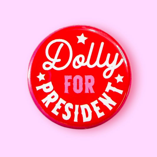 Dolly For President Button