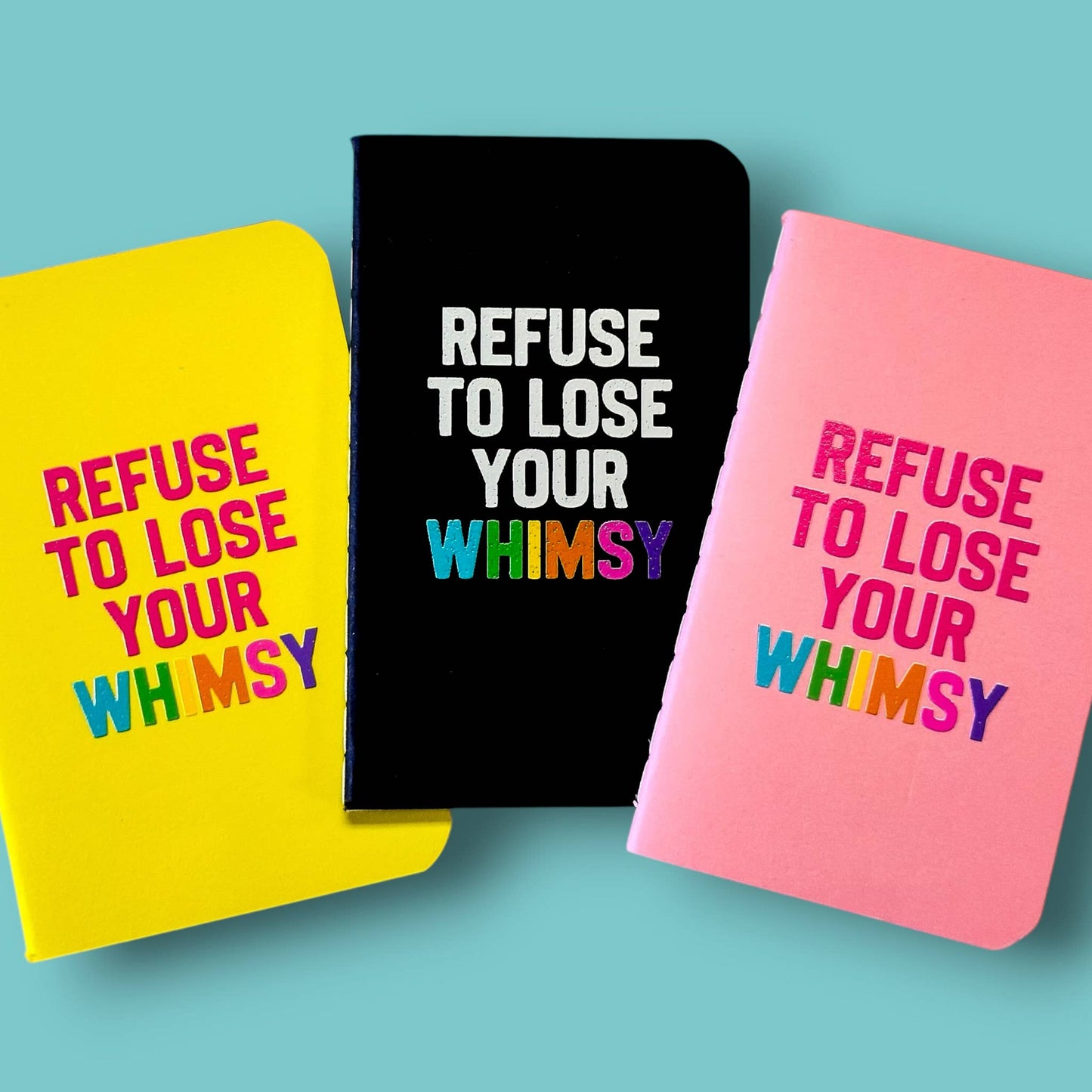 Refuse to Lose Your Whimsy (Black)