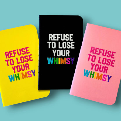 Refuse to Lose Your Whimsy (Black)