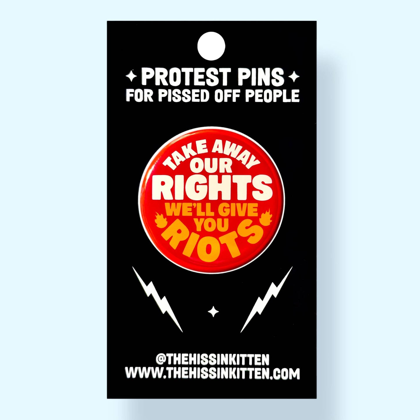 Take Away Our Rights We'll Give You Riots Button