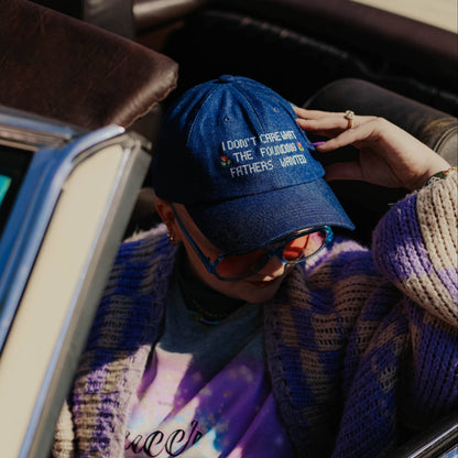 I Don’t Care What the Founding Fathers Wanted Hat