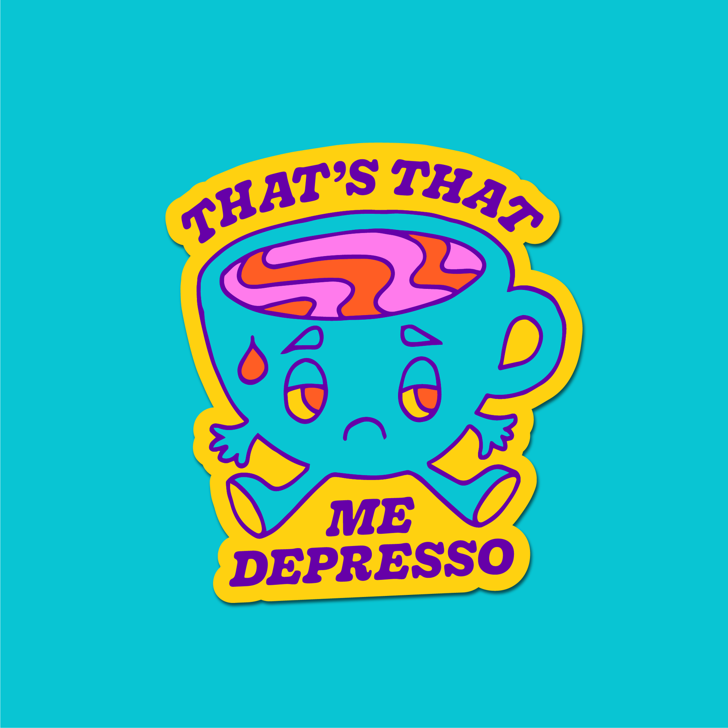 That's That Me Depresso Sticker