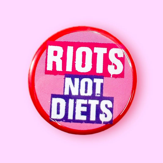 Riots Not Diets Button