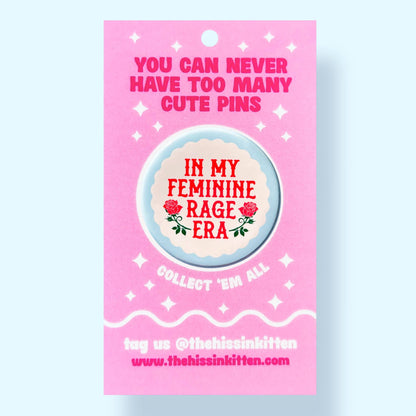 In My Feminine Rage Era Button