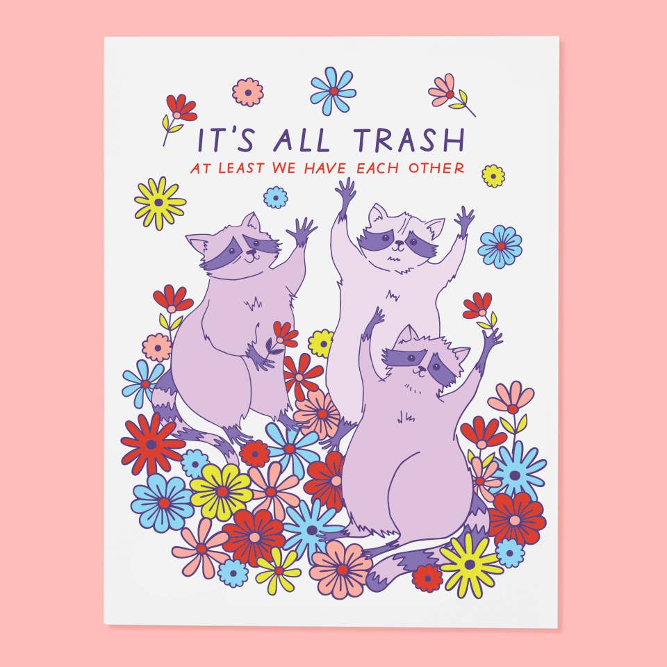 It's All Trash At Least We Have Each Other Raccoon Card