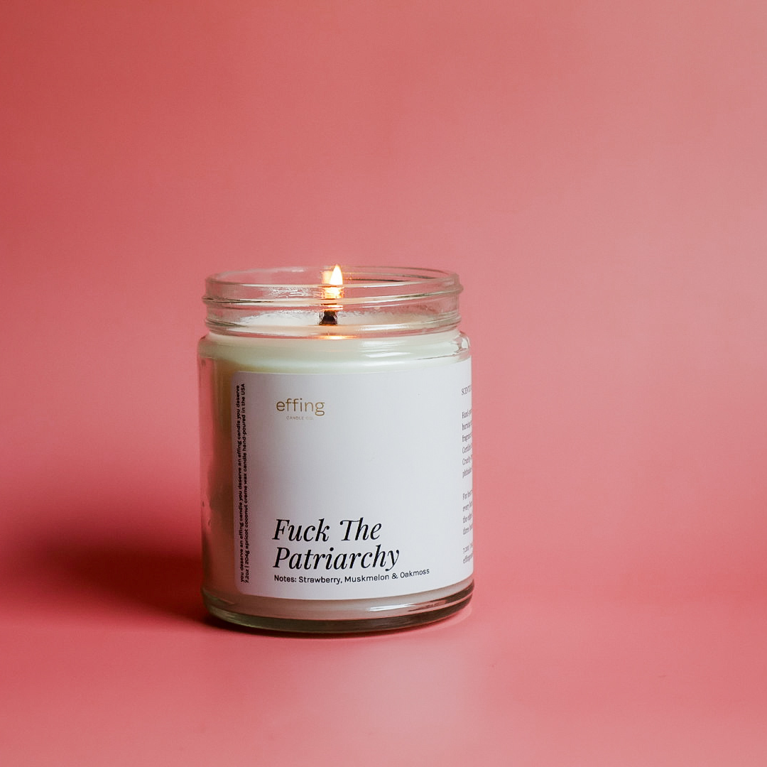 F*ck The Patriarchy Candle (strawberry • muskmelon • oakmoss)