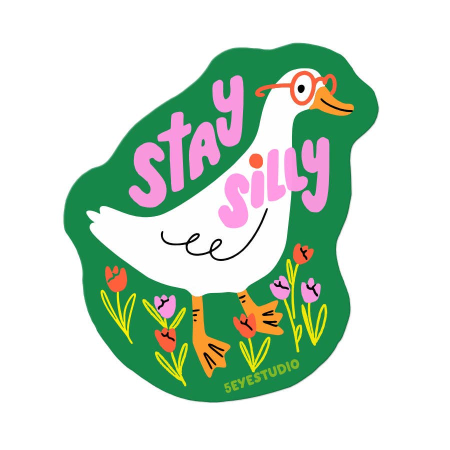 Stay Silly Goose Sticker