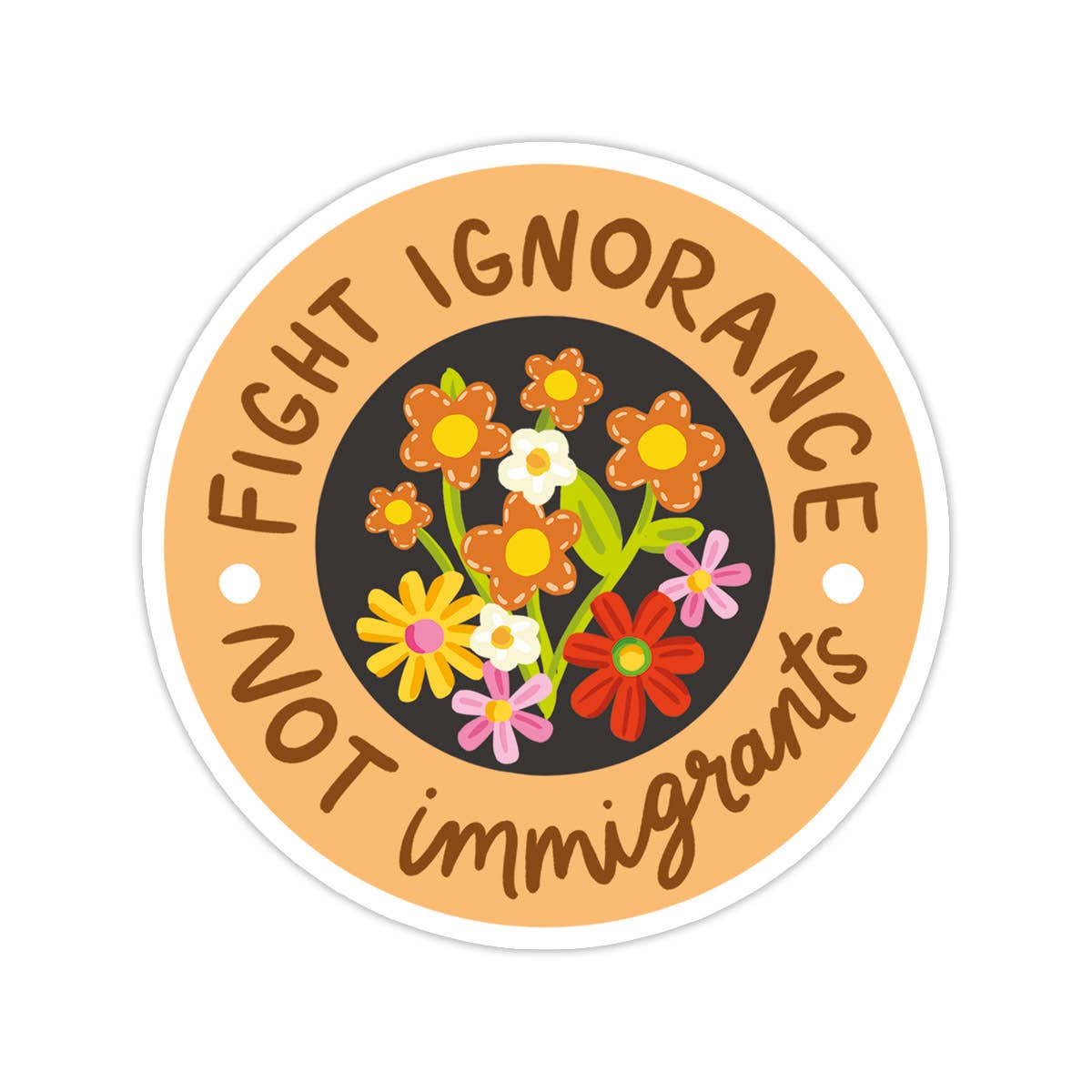 Fight Ignorance Not Immigrants Sticker