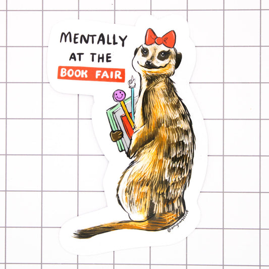 Mentally at the Book Fair Meerkat Sticker
