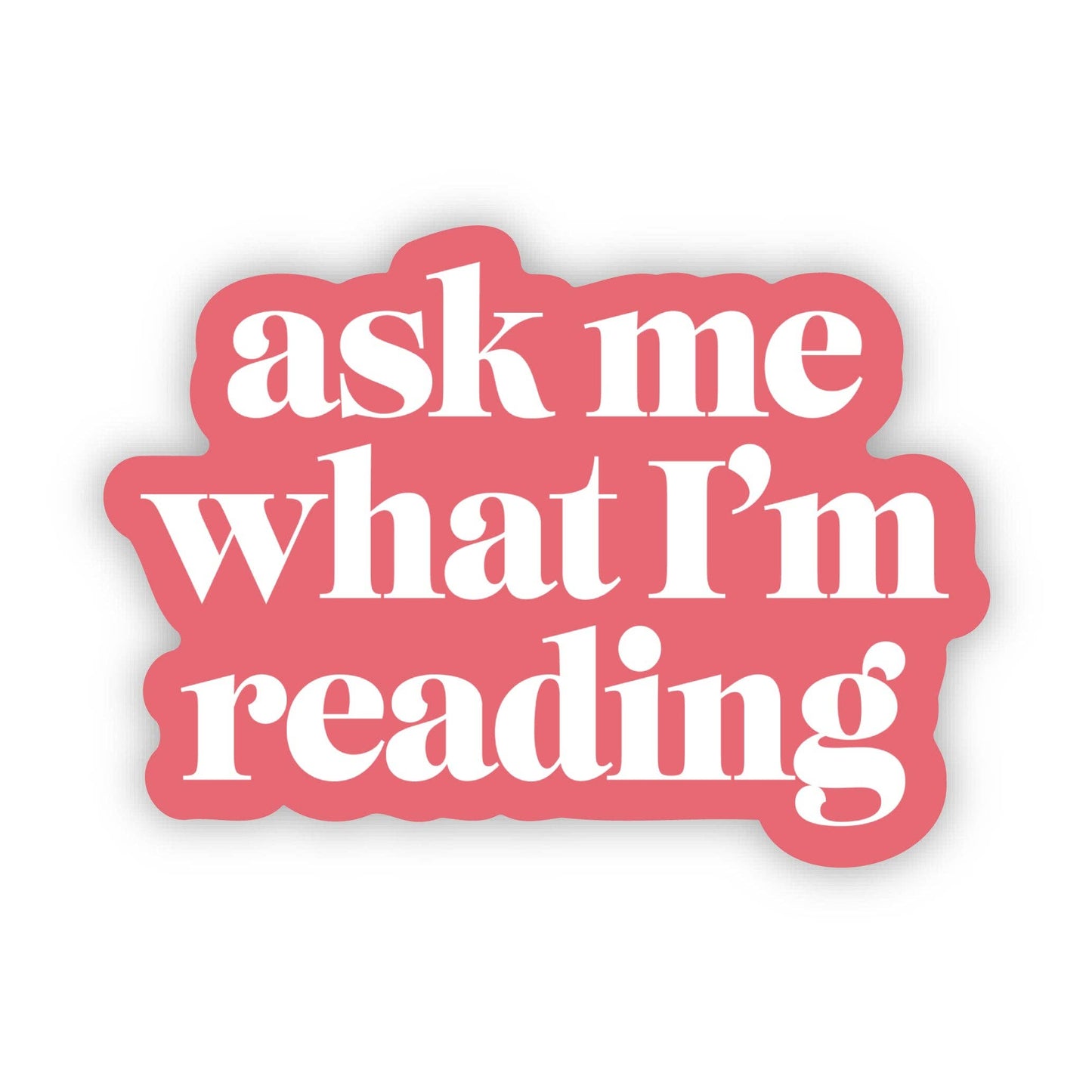 Ask Me What I’m Reading Sticker