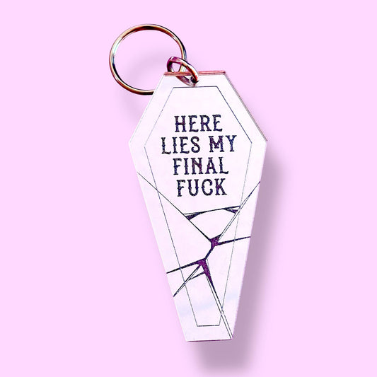 Here Lies My Final Fuck Mirror Coffin Keychain