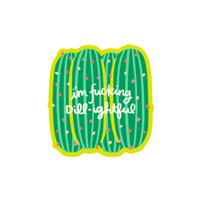 I'm Fucking Dill-ightful Pickle Sticker