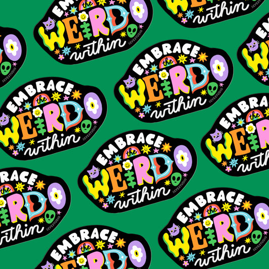 Embrace the Weirdo Within Sticker