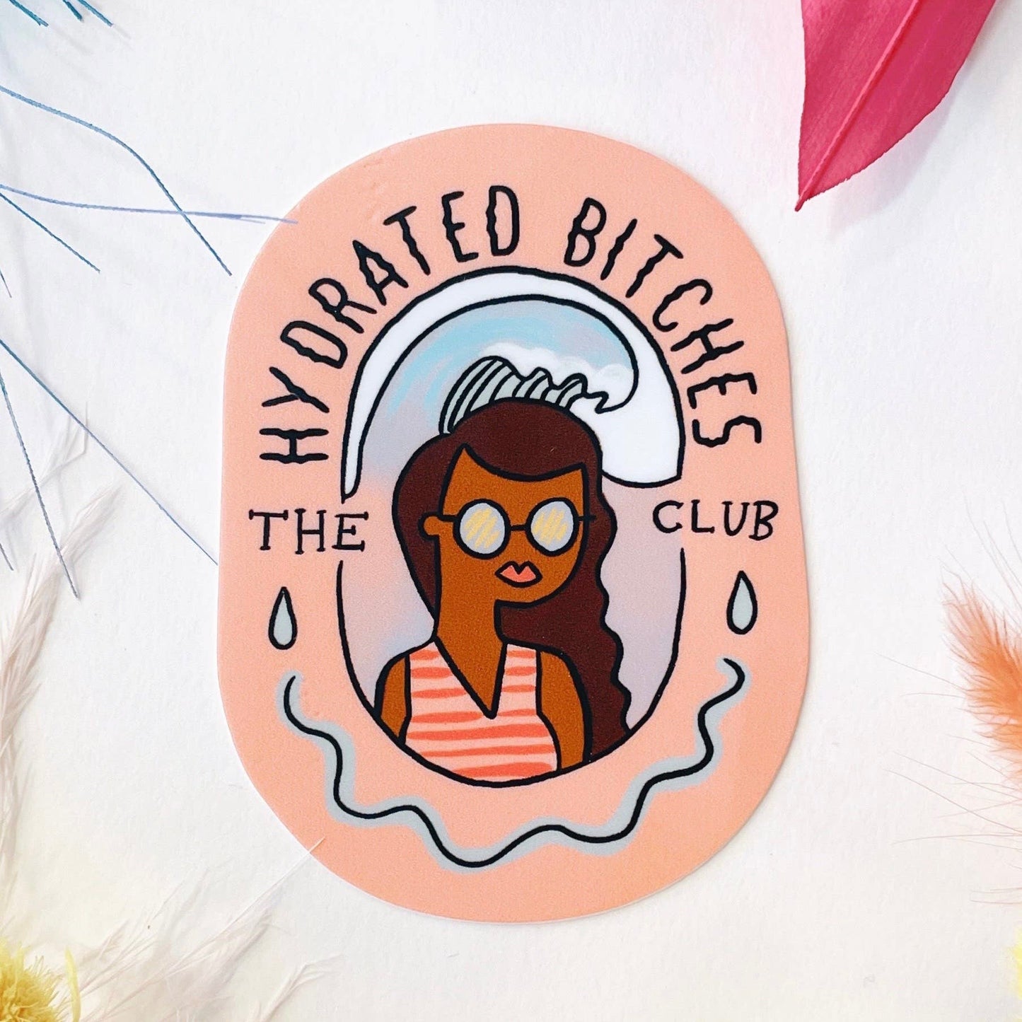 The Hydrated Bitches Club Sticker